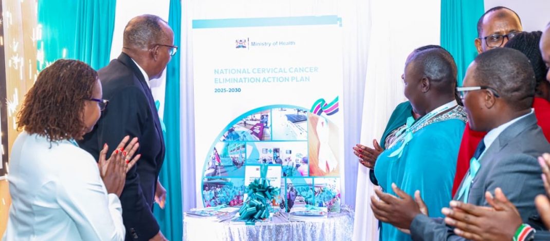 Kenya Launches National Cervical Cancer Elimination Action Plan 2026–2030